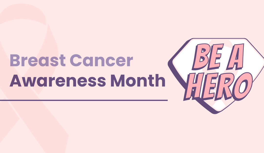 Be A Hero: Breast Cancer Awareness Month